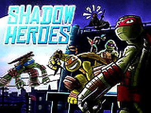 Shadow Heroes - Teenage Mutant Ninja Turtles Online Game
